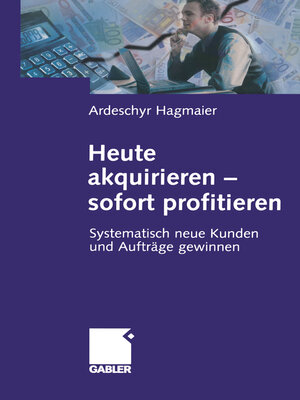 cover image of Heute akquirieren--sofort profitieren